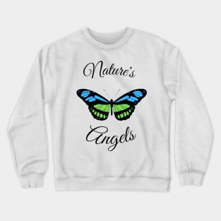 Butterflies are nature's angels Crewneck Sweatshirt